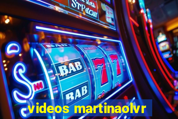 videos martinaolvr